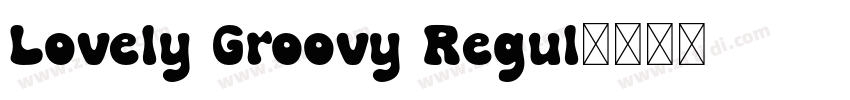 Lovely Groovy Regul字体转换